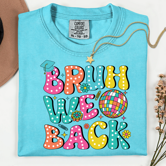 "Bruh, We Back" Funny Teacher Shirt – Back to School Tee