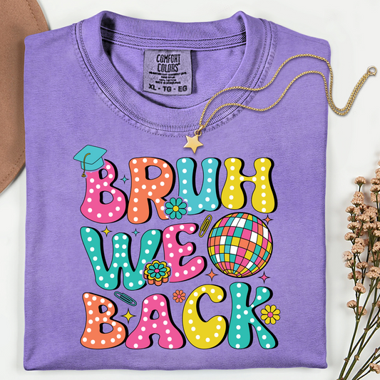 "Bruh, We Back" Funny Teacher Shirt – Back to School Tee